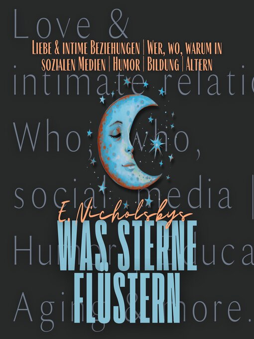 Title details for Liebe & intime Beziehungen | Wer, wo, warum in sozialen Medien | Humor | Bildung | Altern--Eliza Nicholsbys "Was Sterne flüstern" by Eliza Nicholsby - Available